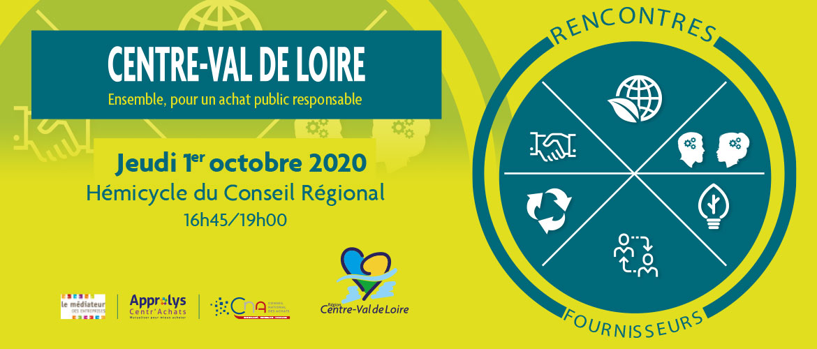Centre-Val de Loire - Ensemble, pour un achat public responsable - Rencontres fournisseurs - jeudi 1er octobre 2020, hémicycle du Conseil régional - 1645/19h00