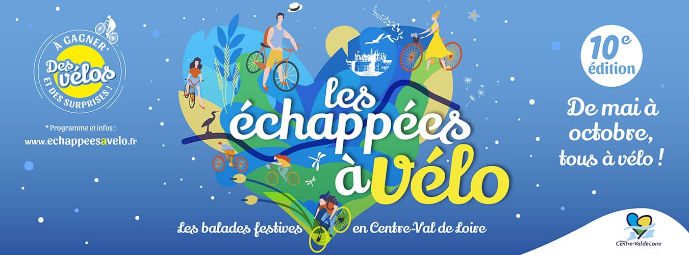 10e édition Les échappées à vélo - Les balades festives en Centre-Val de Loire - De mai à octobre, tous à vélo ! À gagner, des vélos et des surprises. Programme et infos : www.echappeesavelo.fr