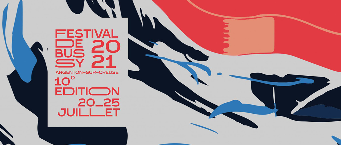 Festival Debussy 2021 - Argenton sur Creuse - 10e edition 20-25 juillet