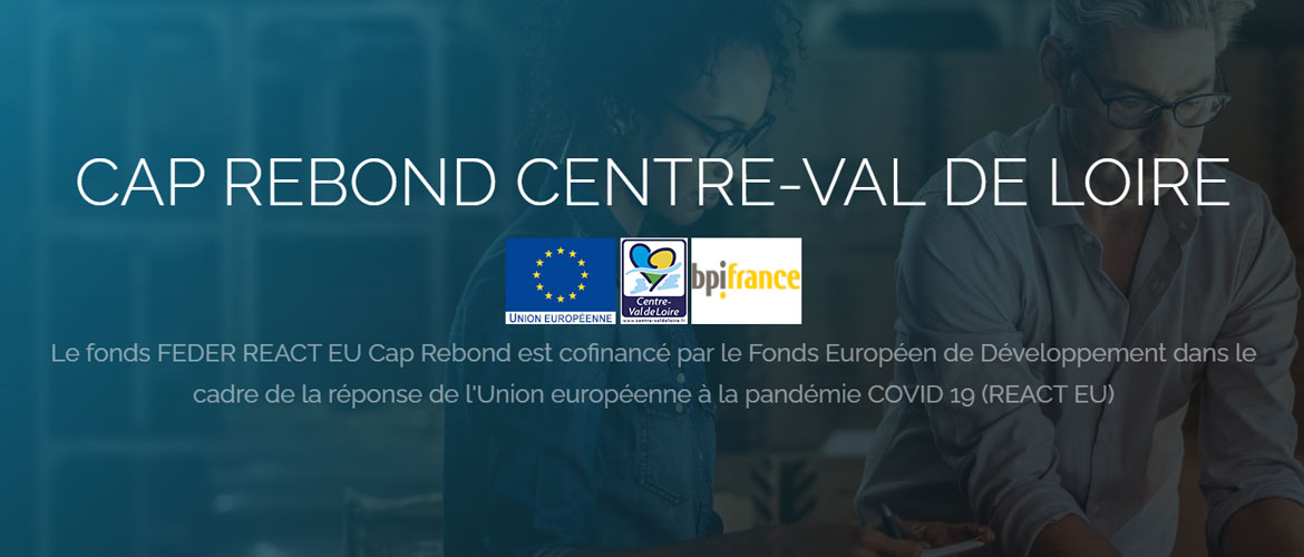 Cap Rebond Centre-Val de Loire - Le fonds FEDER REACT EU Cap Rebond est cofinancé par le Fonds Européen de Développement dans le cadre de la réponse de l'Union européenne à la pandémie COVID 19 (REACT EU) - Union Européenne, Centre-Val de Loire, bpifrance