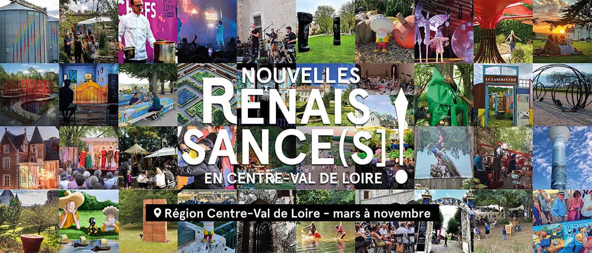 Nouvelles-Renaissances en Centre-Val de Loire - Mars à novembre