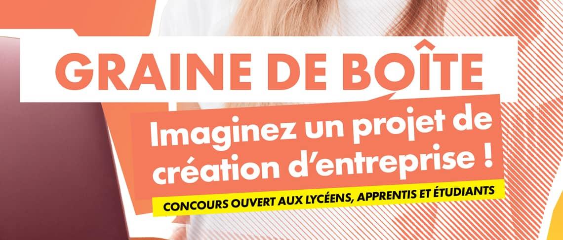 Graine de boîte imaginez un projet de création d’entreprise ! Concours ouvert aux lycéens, apprentis et étudiants